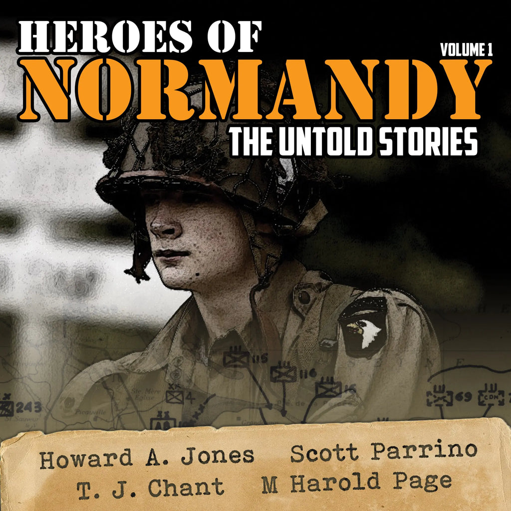 Heroes of Normandy - The Untold Stories, Book 1 Lock 'n Load Publishing