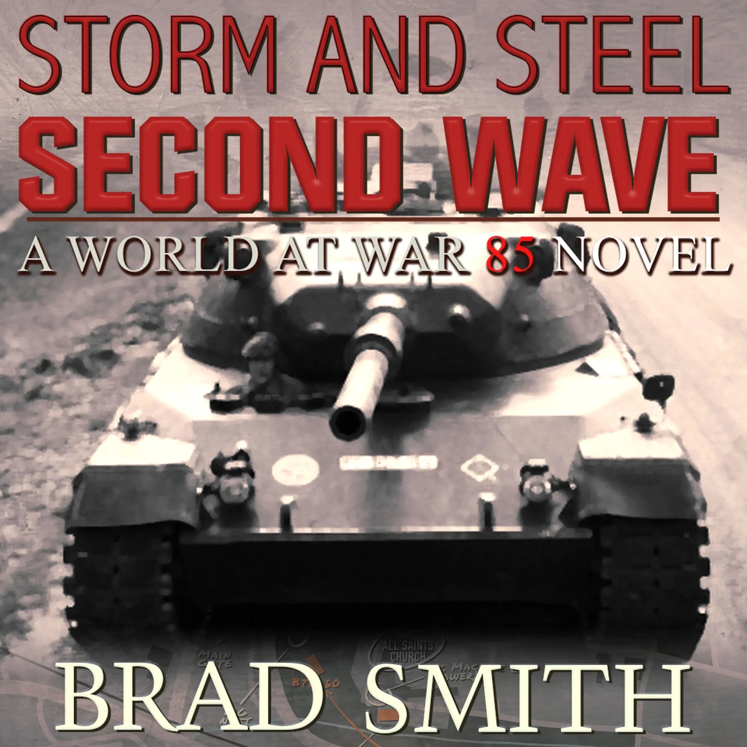 Storm and Steel: Second Wave - World At War 85 Series, Book 2 Lock 'n Load Publishing