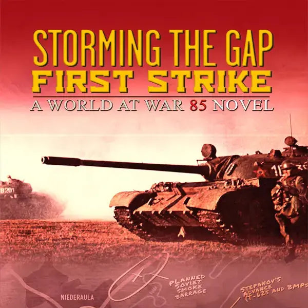 Storming the Gap: First Strike - World At War 85 Series, Book 1 Lock 'n Load Publishing