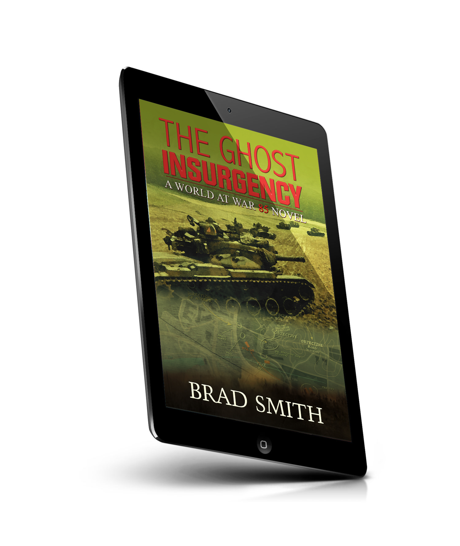 The Ghost Insurgency - World At War 85 Series, Book 4