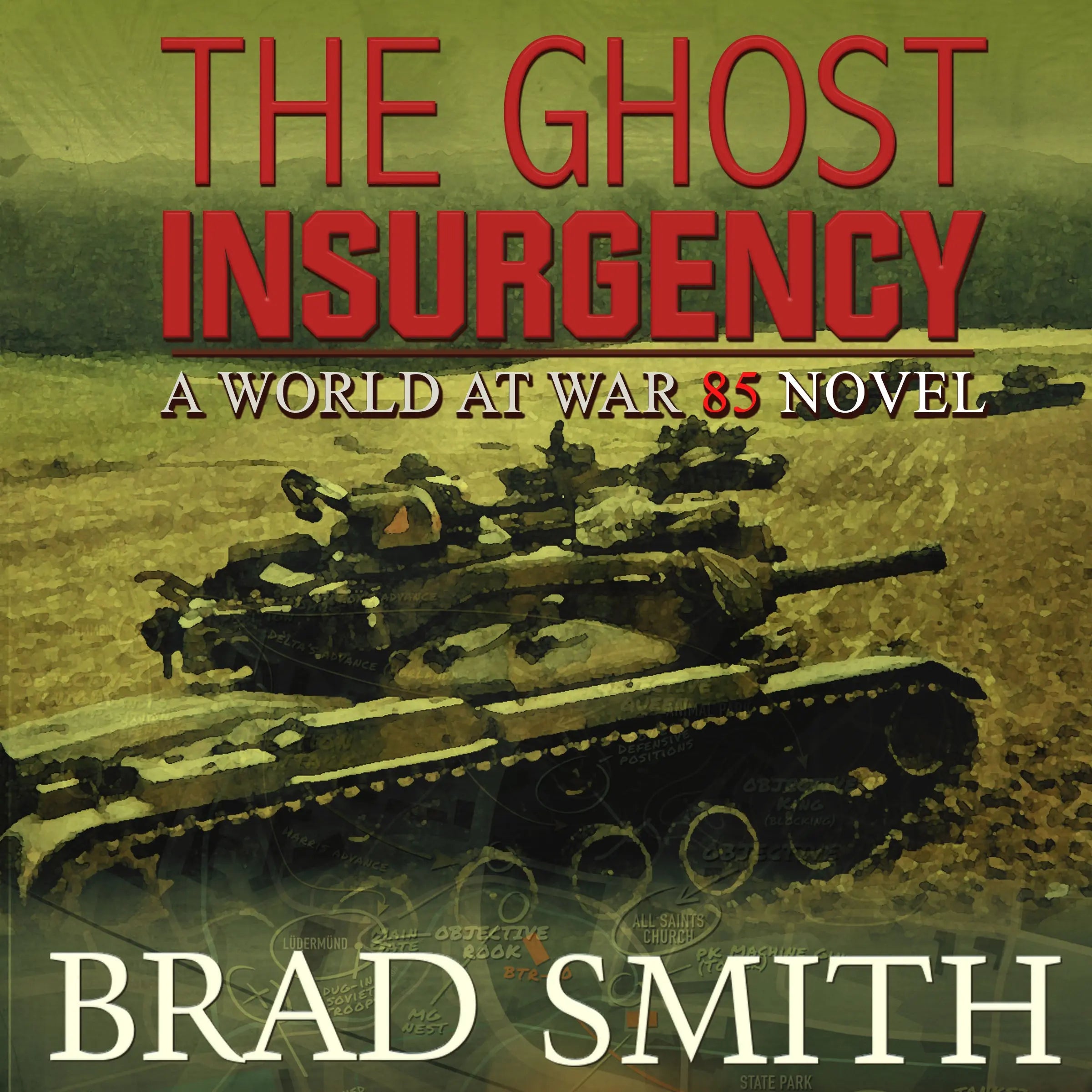 The Ghost Insurgency - World At War 85 Series, Book 4 Lock 'n Load Publishing