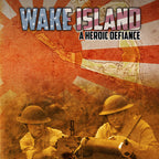 Wake Island: A Heroic Defiance - Lock n Load Publishing